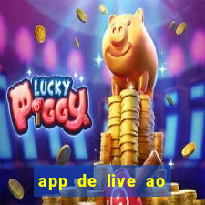 app de live ao vivo 18